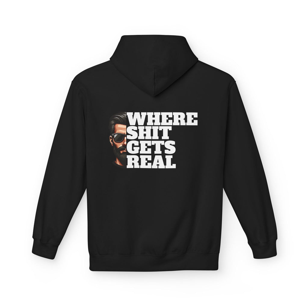 Hoodie — "Where Shit Gets Real" Bold Graphic Pullover