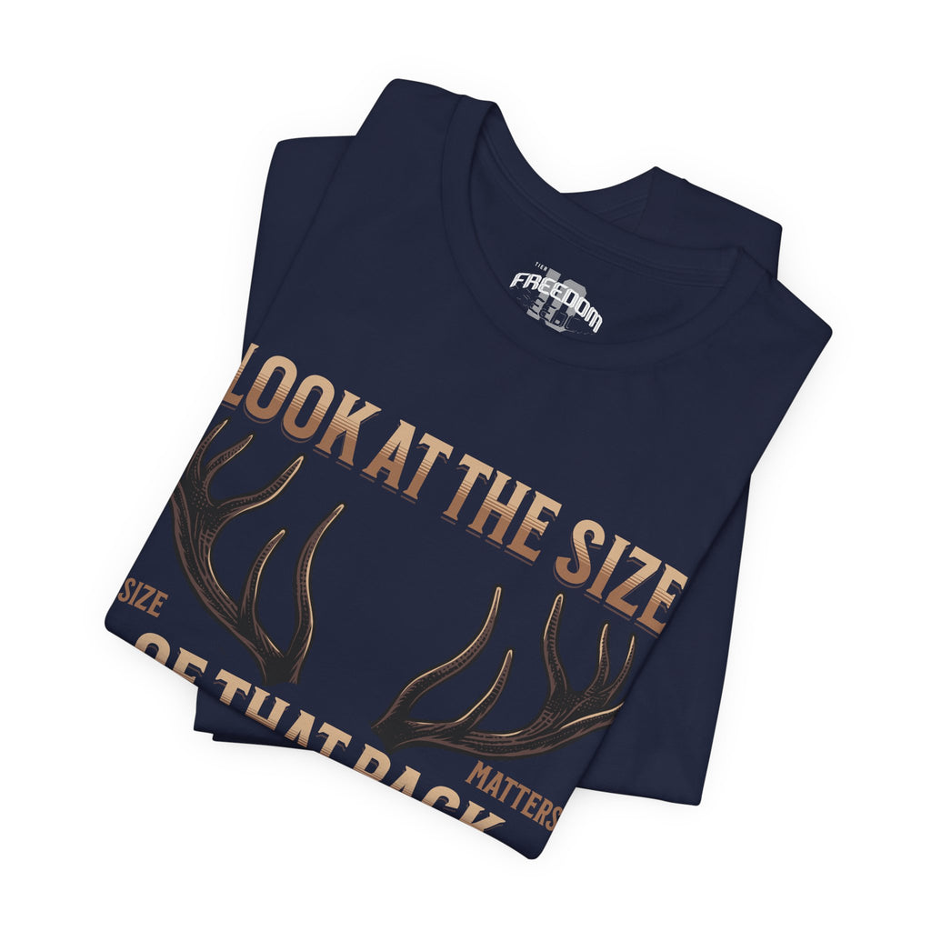 Antler Graphic Tee — "Look at the Size of That Rack" Hunting T-Shirt