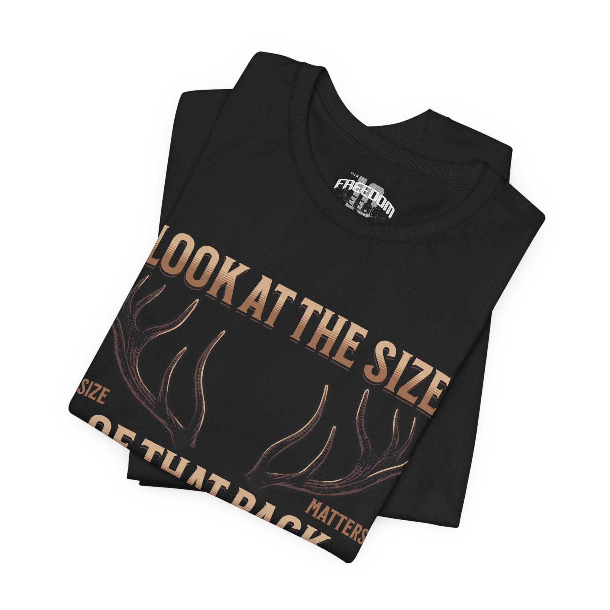 Antler Graphic Tee — "Look at the Size of That Rack" Hunting T-Shirt