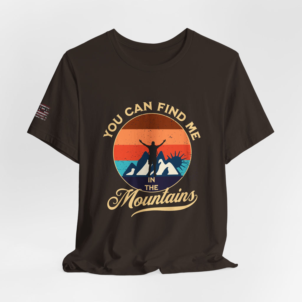 You Can Find Me in the Mountains T‑Shirt