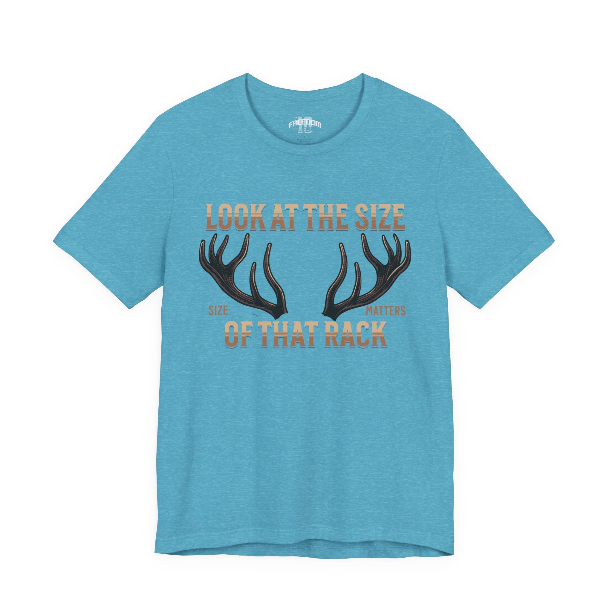 Antler Graphic Tee — "Look at the Size of That Rack" Hunting T-Shirt