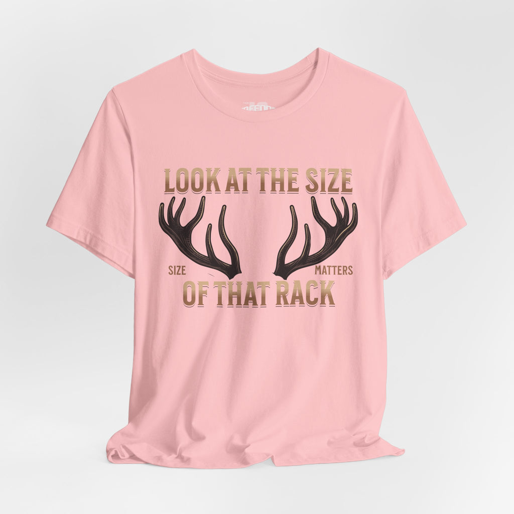 Antler Graphic Tee — "Look at the Size of That Rack" Hunting T-Shirt