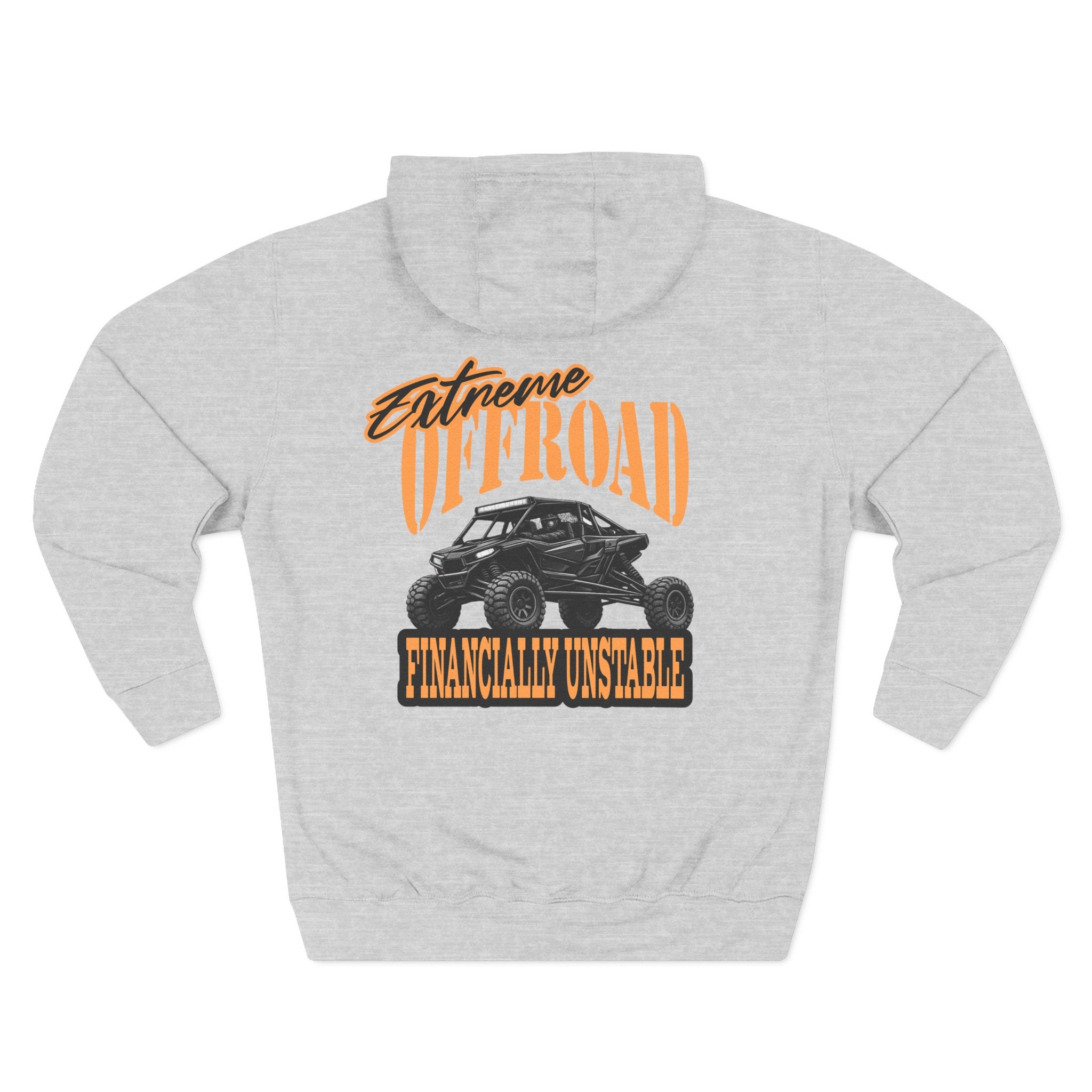 Extreme Offroad Hoodie — "Financially Unstable" Graphic Fleece Pullover