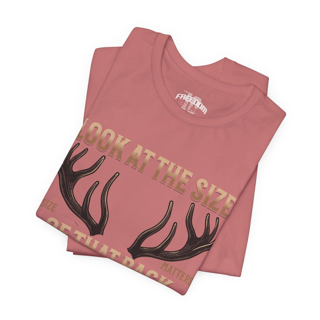 Antler Graphic Tee — "Look at the Size of That Rack" Hunting T-Shirt