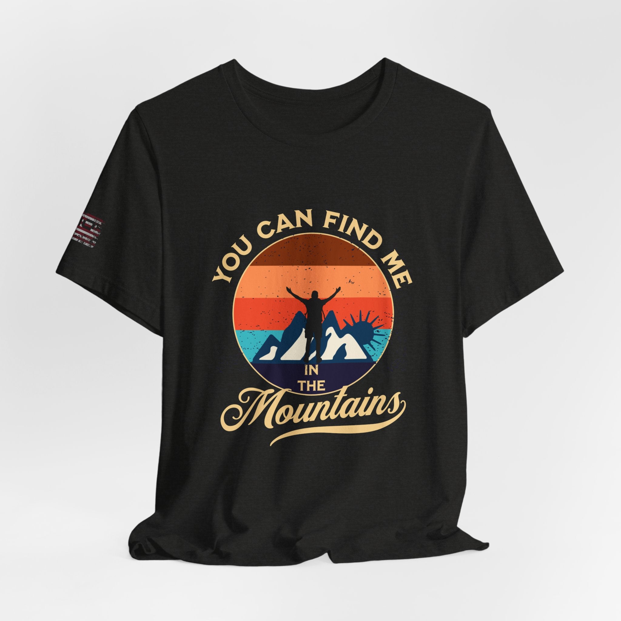 You Can Find Me in the Mountains T‑Shirt