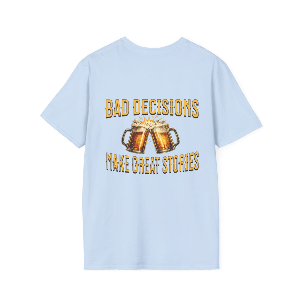 Bad decisions tee