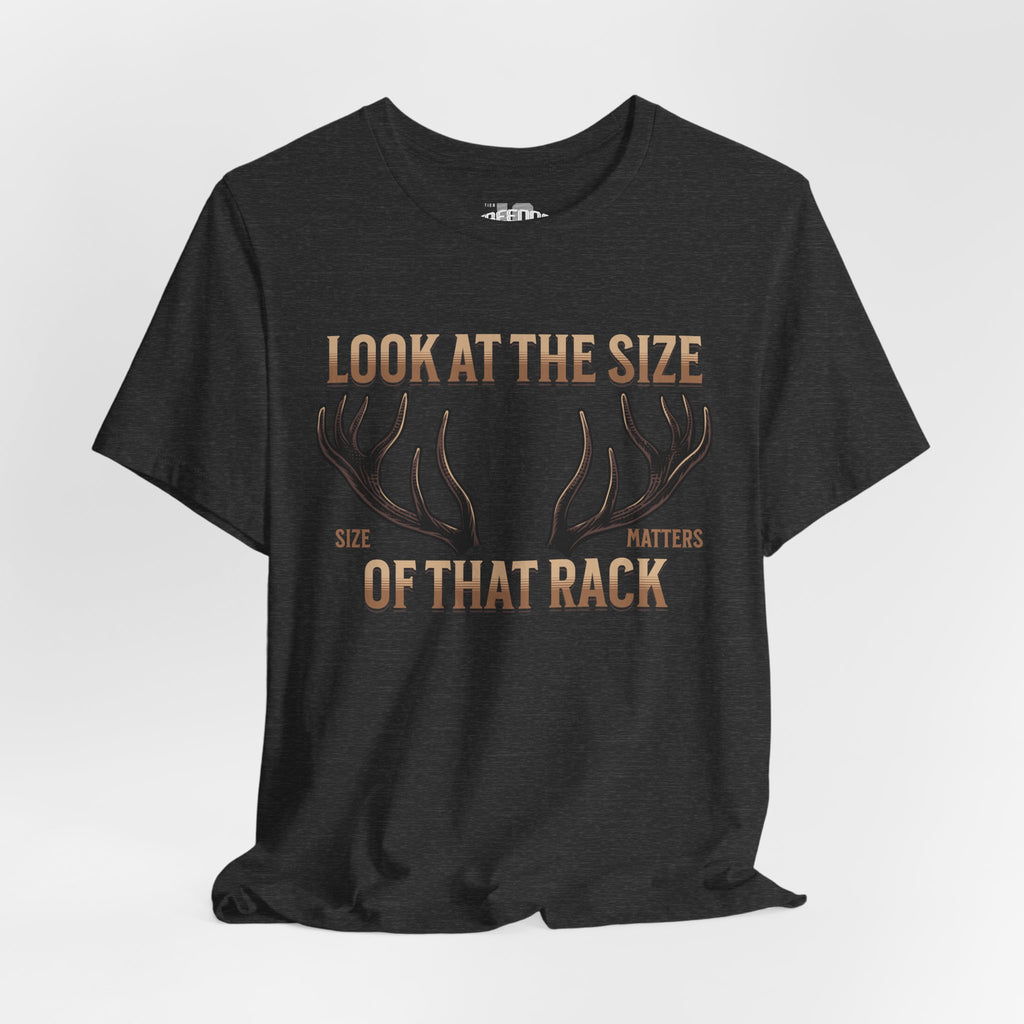 Antler Graphic Tee — "Look at the Size of That Rack" Hunting T-Shirt
