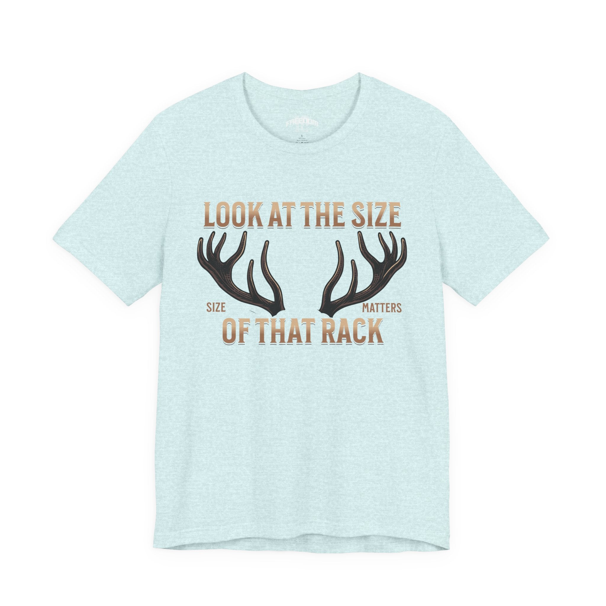 Antler Graphic Tee — "Look at the Size of That Rack" Hunting T-Shirt