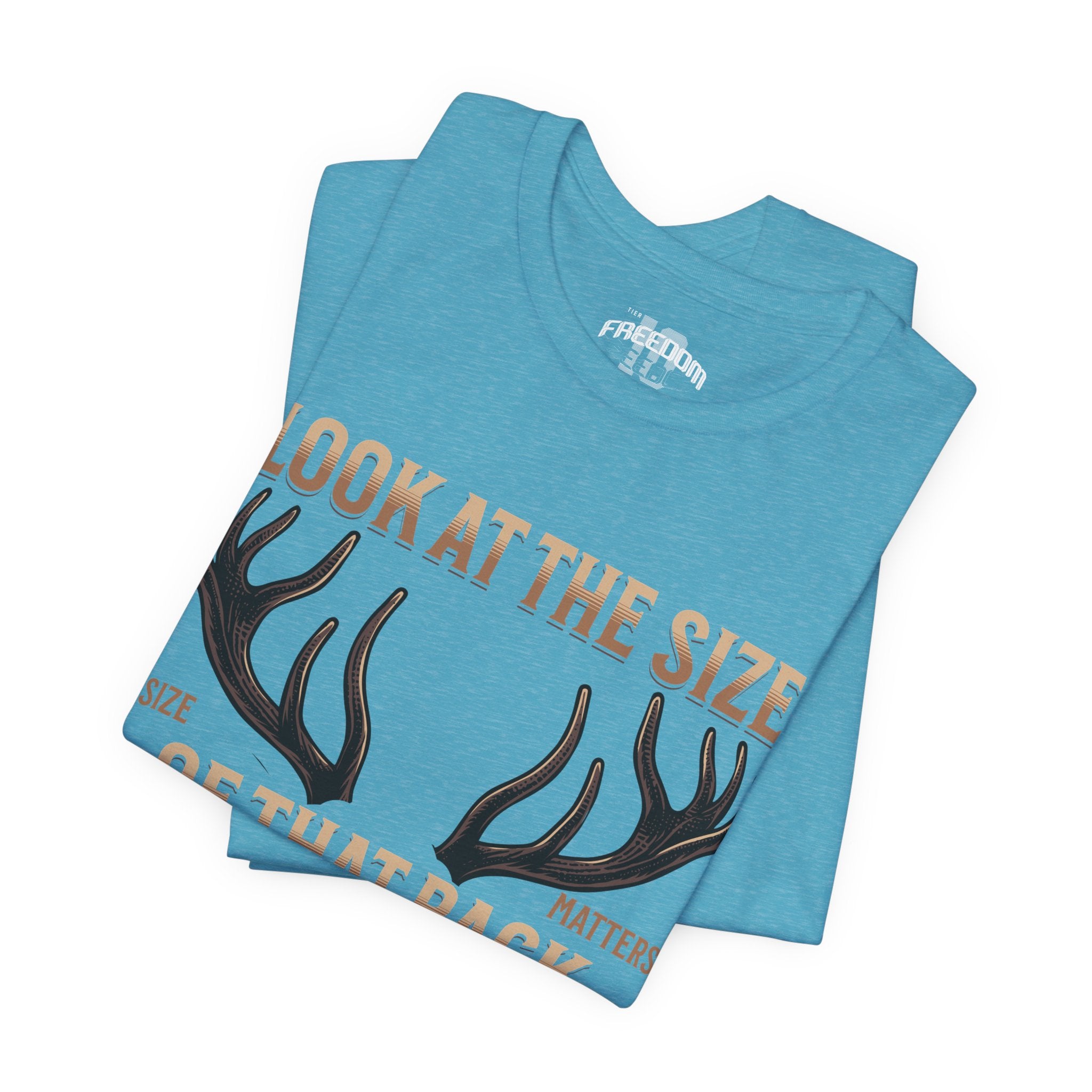 Antler Graphic Tee — "Look at the Size of That Rack" Hunting T-Shirt