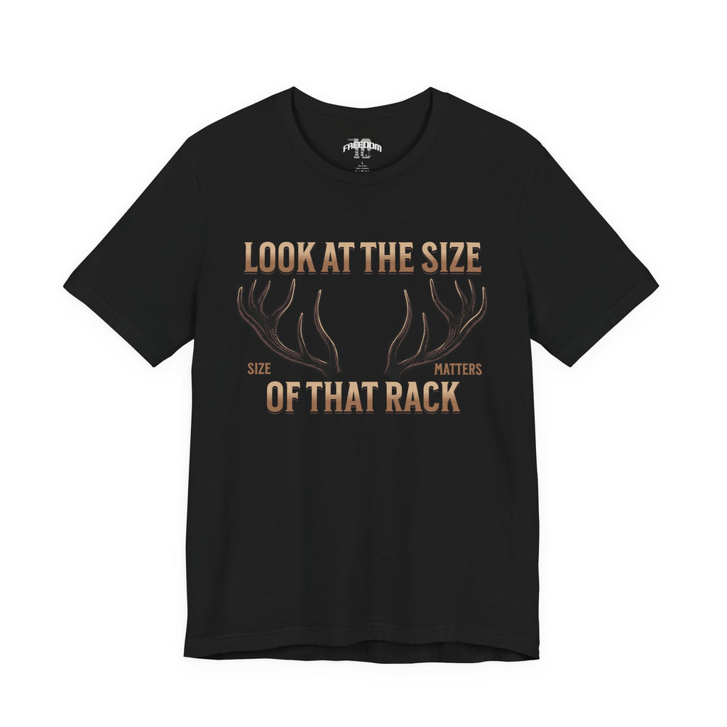 Antler Graphic Tee — "Look at the Size of That Rack" Hunting T-Shirt