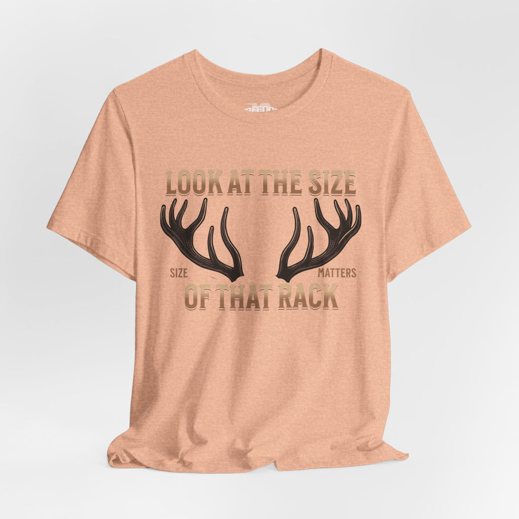 Antler Graphic Tee — "Look at the Size of That Rack" Hunting T-Shirt