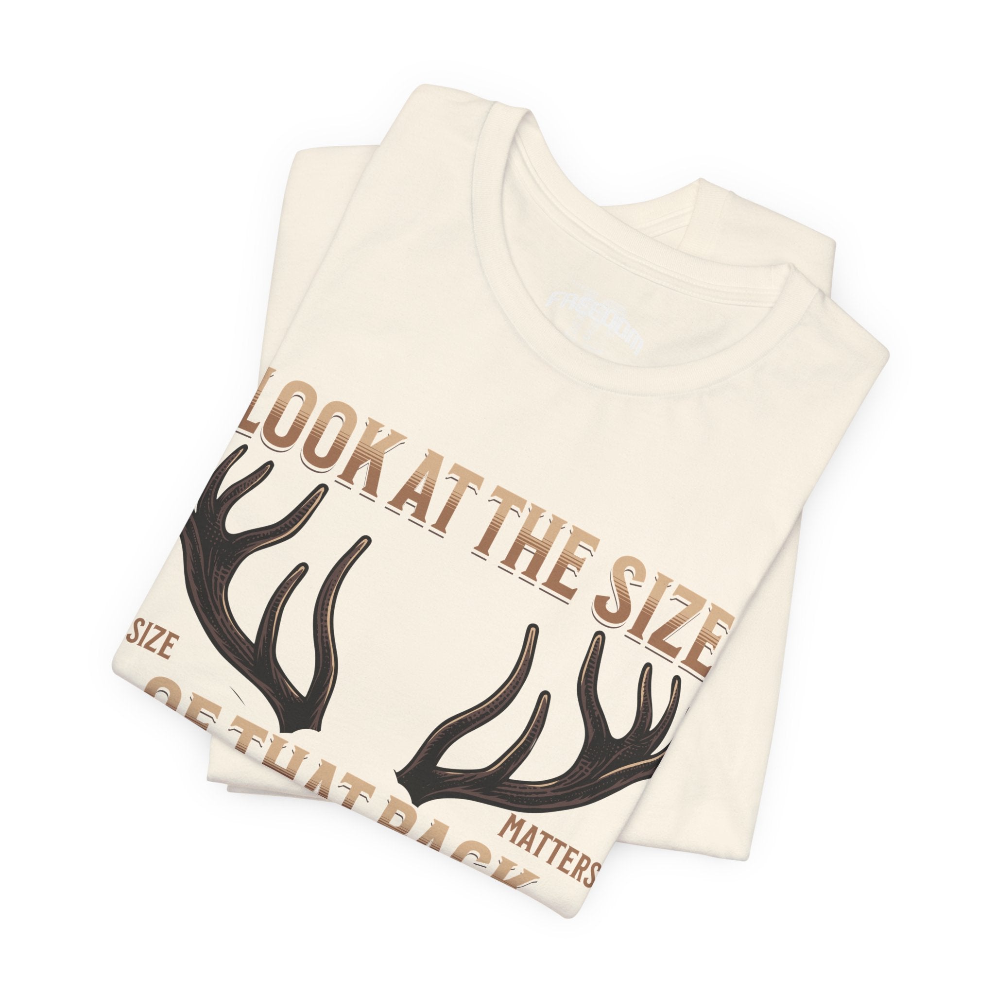 Antler Graphic Tee — "Look at the Size of That Rack" Hunting T-Shirt
