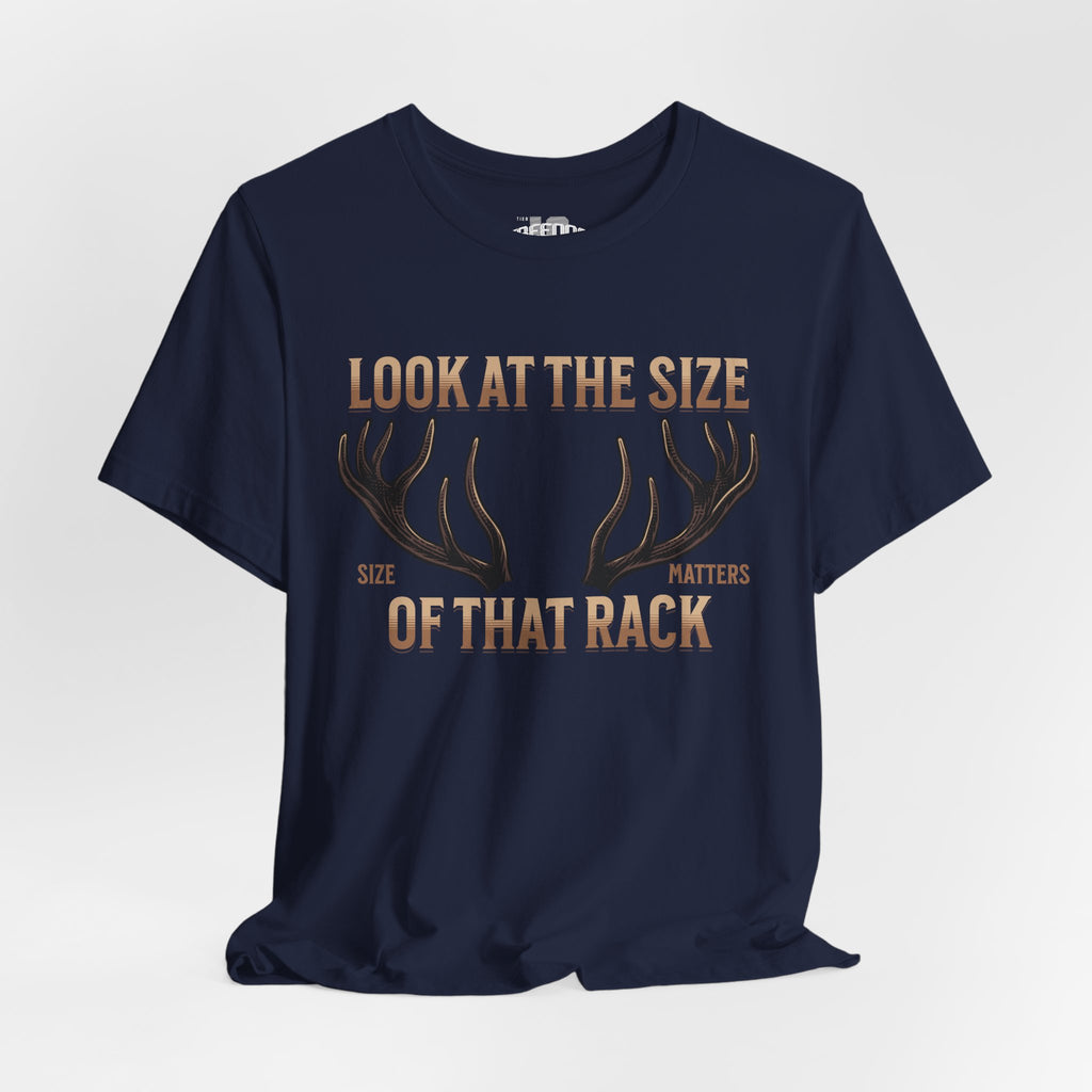 Antler Graphic Tee — "Look at the Size of That Rack" Hunting T-Shirt