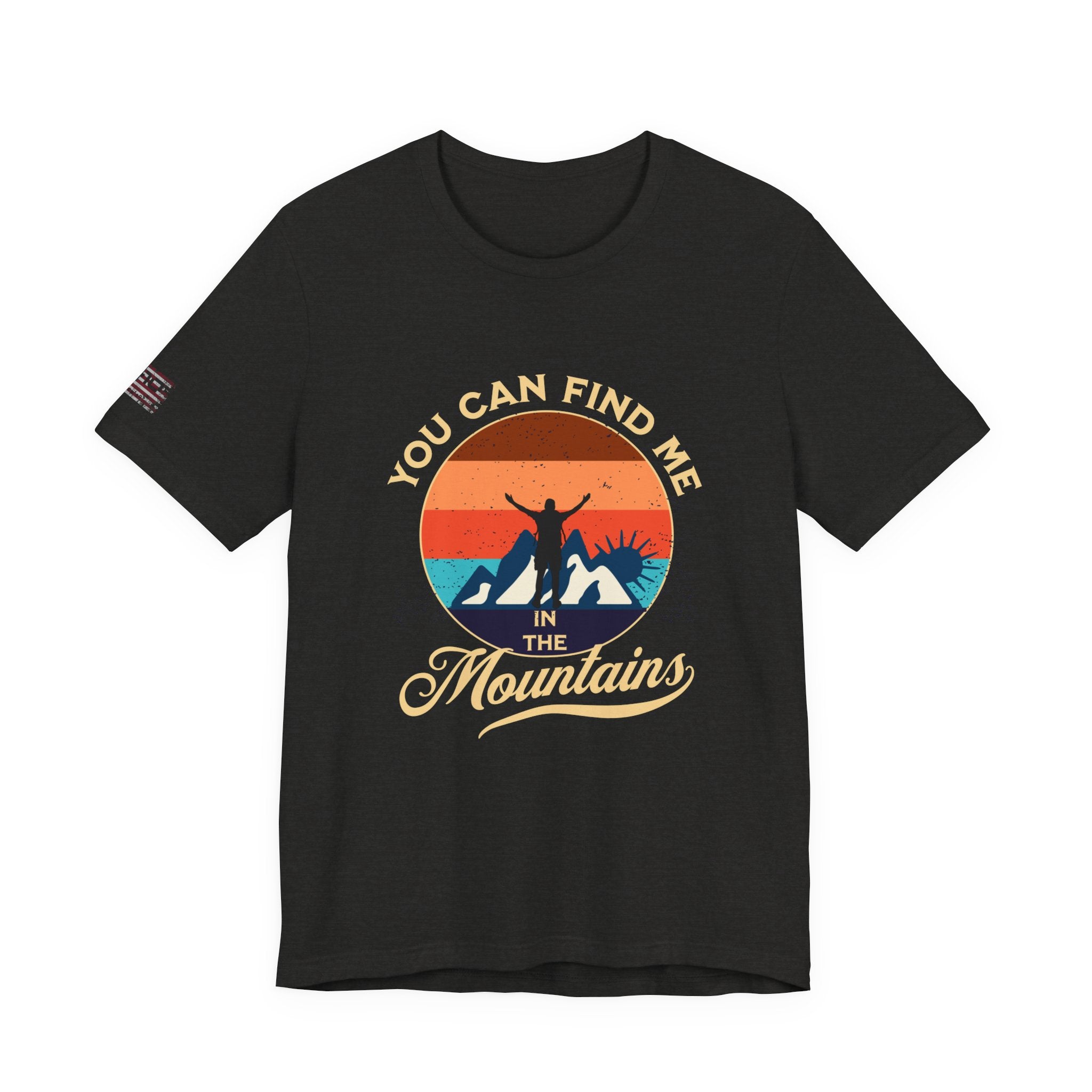 You Can Find Me in the Mountains T‑Shirt