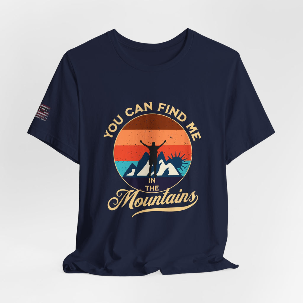 You Can Find Me in the Mountains T‑Shirt