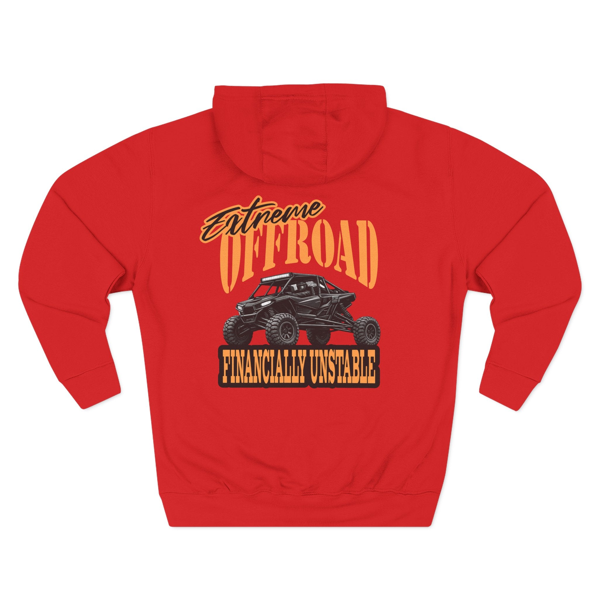 Extreme Offroad Hoodie — "Financially Unstable" Graphic Fleece Pullover
