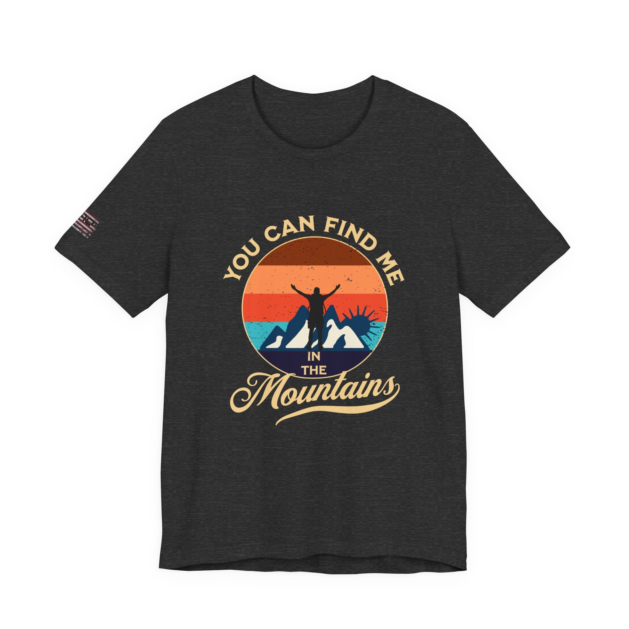 You Can Find Me in the Mountains T‑Shirt