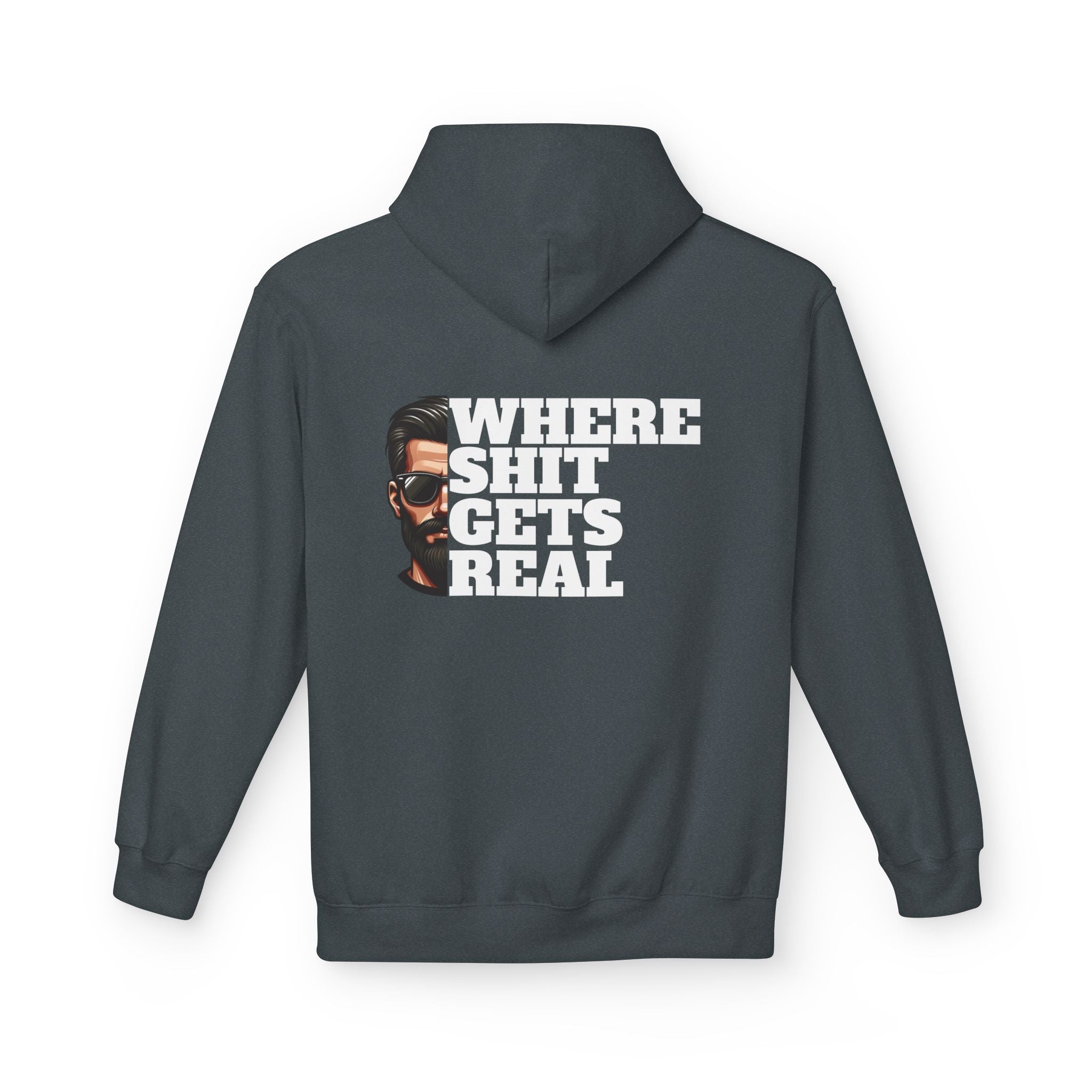 Hoodie — "Where Shit Gets Real" Bold Graphic Pullover
