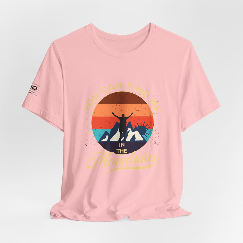 You Can Find Me in the Mountains T‑Shirt