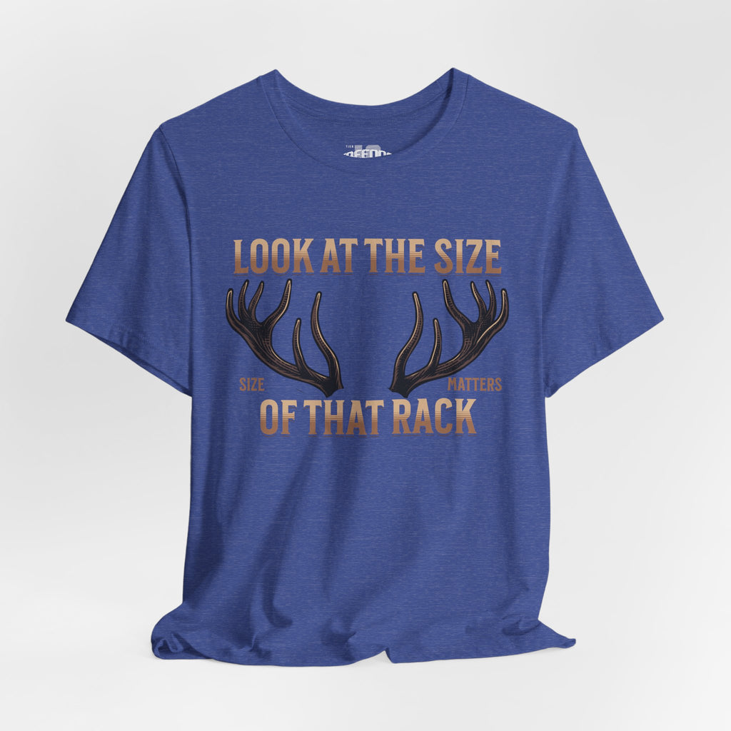 Antler Graphic Tee — "Look at the Size of That Rack" Hunting T-Shirt