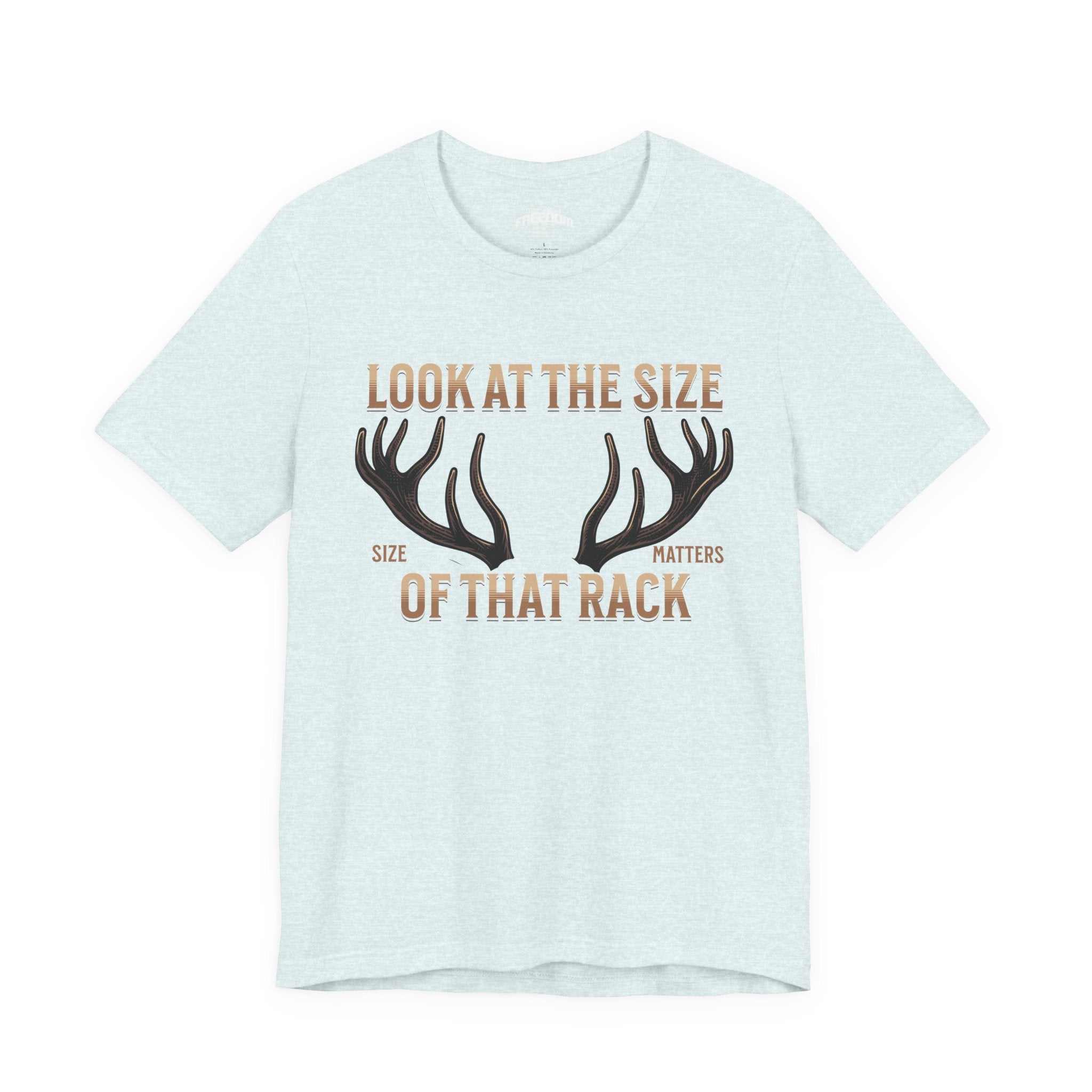 Antler Graphic Tee — "Look at the Size of That Rack" Hunting T-Shirt