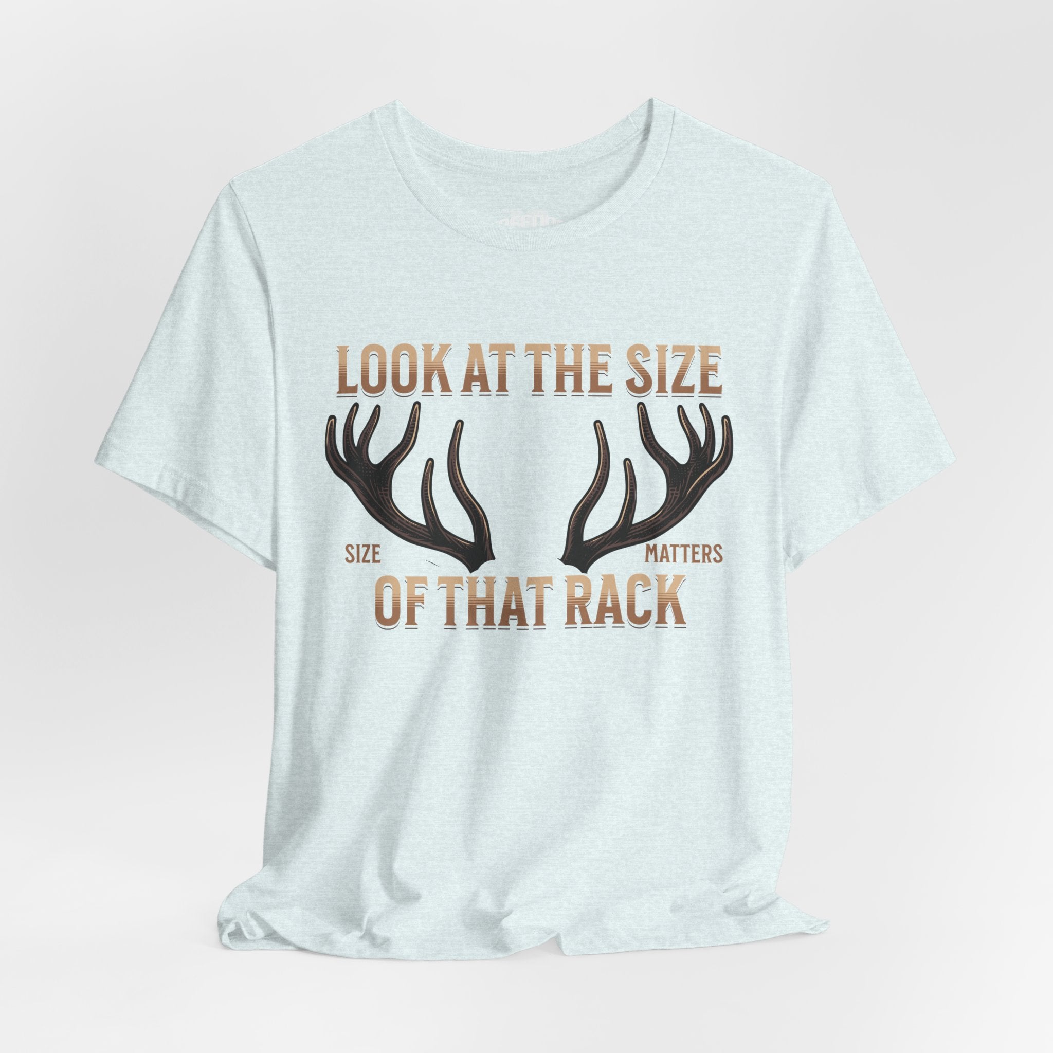 Antler Graphic Tee — "Look at the Size of That Rack" Hunting T-Shirt